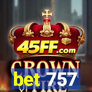 bet 757